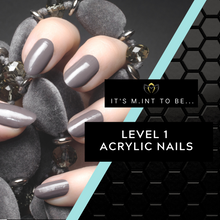 Load image into Gallery viewer, Level 1 - Acrylic Nails

